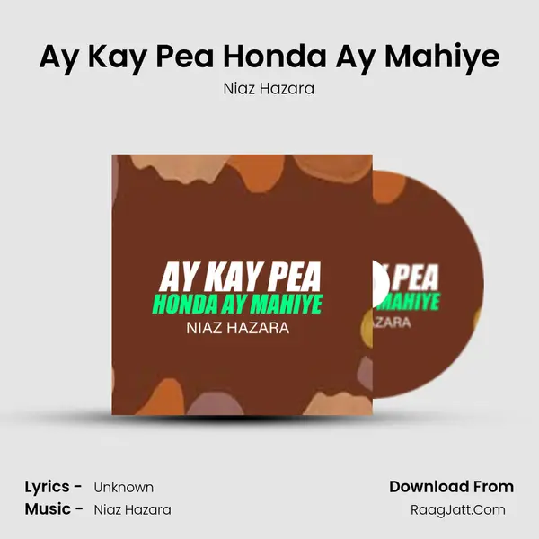 Ay Kay Pea Honda Ay Mahiye - Niaz Hazara