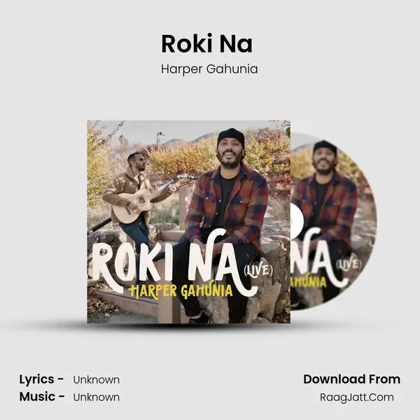 Roki Na (Live) MP3 Song by Harper Gahunia Cover