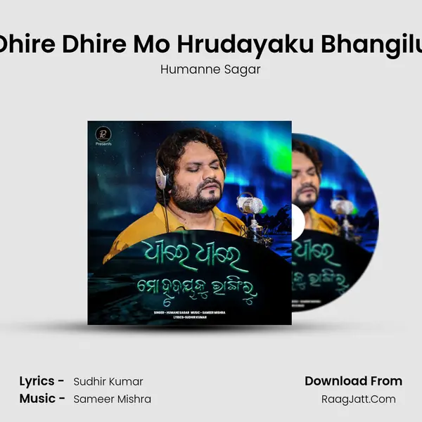 Dhire Dhire Mo Hrudayaku Bhangilu mp3 song