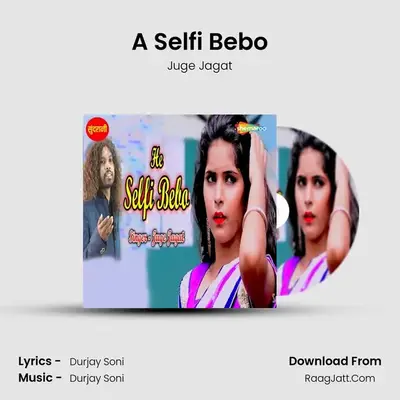 A Selfi Bebo MP3 Song by Juge Jagat Cover