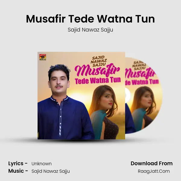 Musafir Tede Watna Tun mp3 song