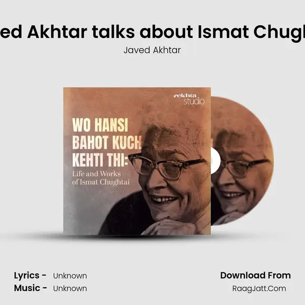 Javed Akhtar talks about Ismat Chughtai MP3 Song by Javed Akhtar Cover