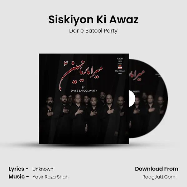 Siskiyon Ki Awaz MP3 Song by Dar e Batool Party Cover