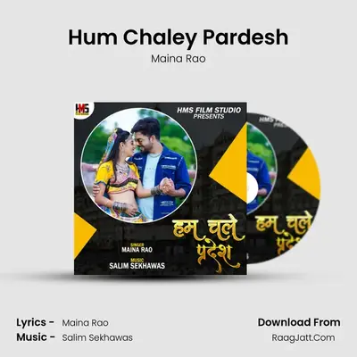 Hum Chaley Pardesh - Maina Rao