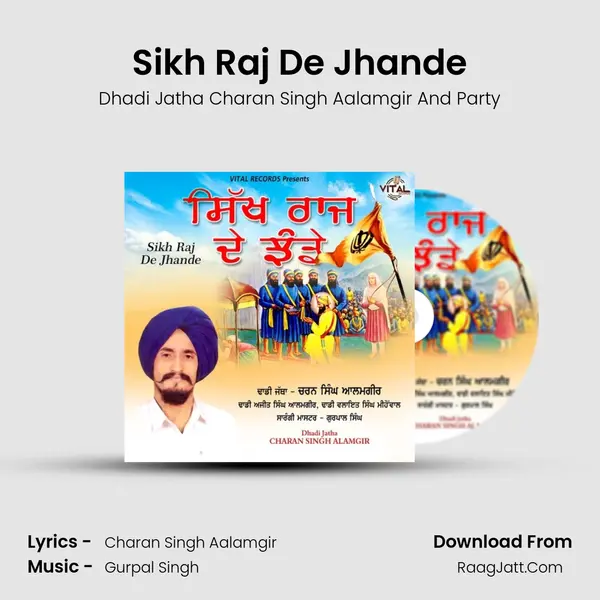 Sikh Raj De Jhande MP3 Song by Dhadi Jatha Charan Singh Aalamgir And Party Cover