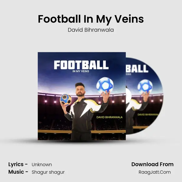 Football In My Veins MP3 Song by David Bihranwala Cover
