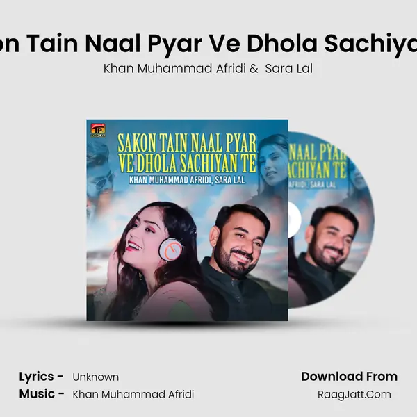 Sakon Tain Naal Pyar Ve Dhola Sachiyan Te mp3 song