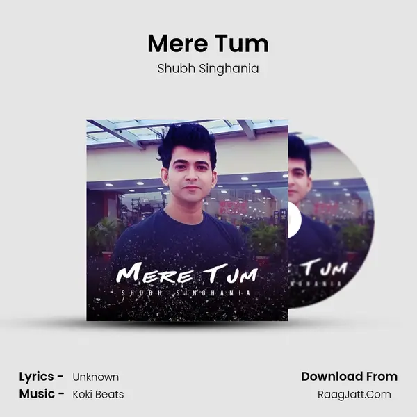 Mere Tum MP3 Song by Shubh Singhania Cover