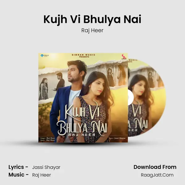 Kujh Vi Bhulya Nai - Raj Heer