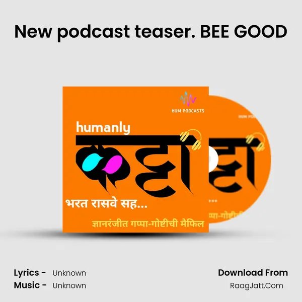 New podcast teaser. BEE GOOD MP3 Song by  Cover