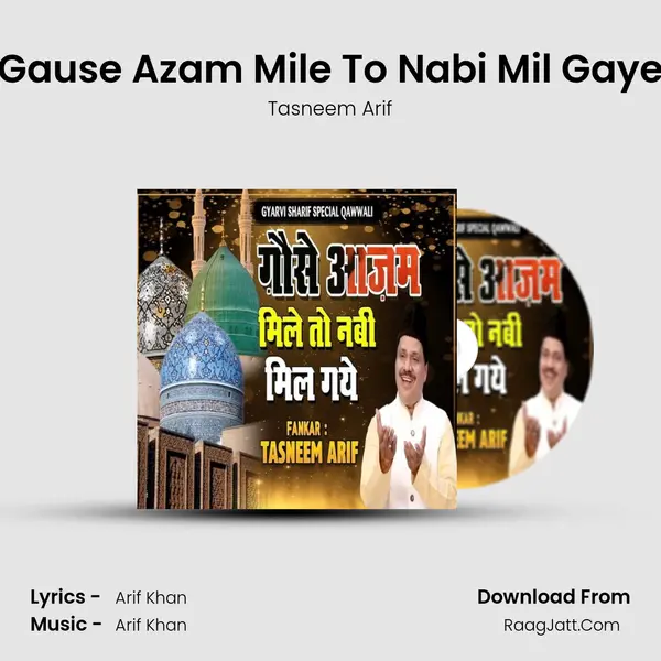 Gause Azam Mile To Nabi Mil Gaye - Tasneem Arif