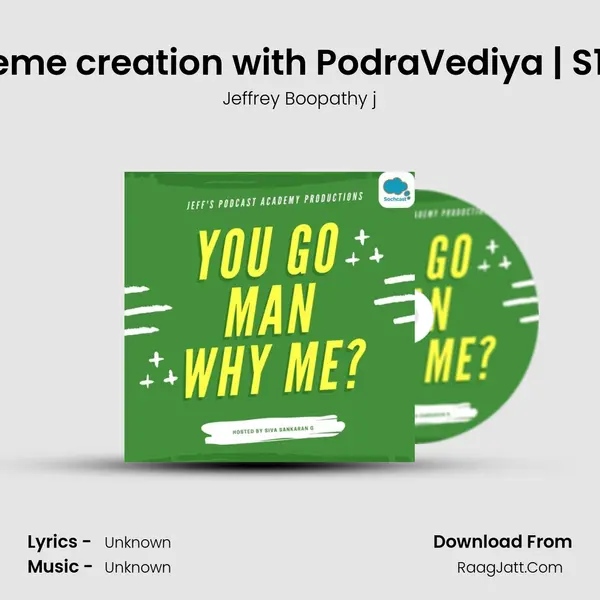Meme creation with PodraVediya | S1E7 MP3 Song by Jeffrey Boopathy j Cover