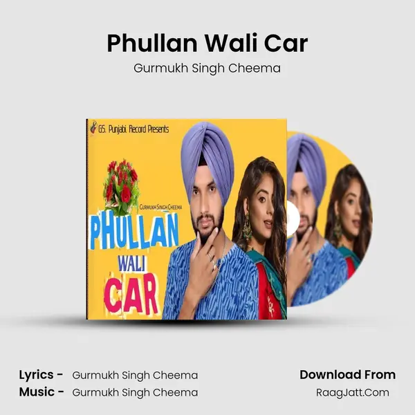 Phullan Wali Car MP3 Song by Gurmukh Singh Cheema Cover