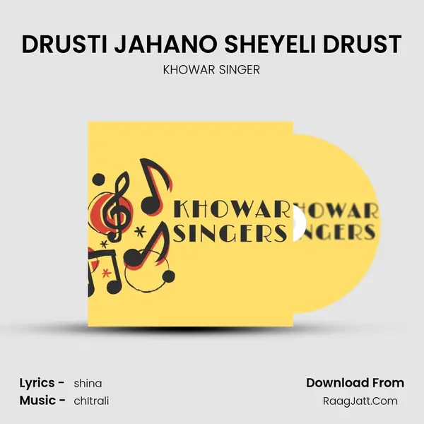 DRUSTI JAHANO SHEYELI DRUST MP3 Song by KHOWAR SINGER Cover