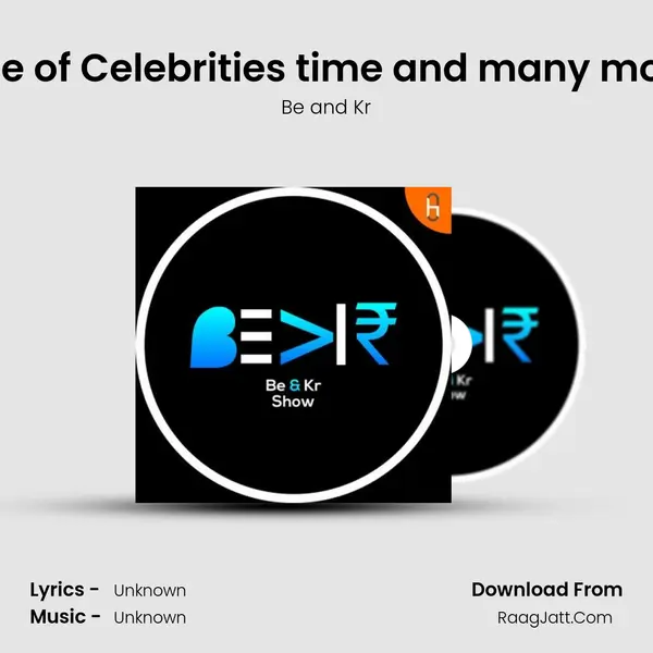 Dicover the Money Value of Celebrities time and many more. | #Ep14 | Be and Kr S MP3 Song by Be and Kr Cover