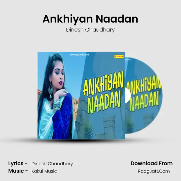 Ankhiyan Naadan mp3 song