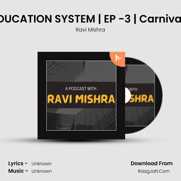 Problems with INDIAN EDUCATION SYSTEM | EP -3 | Carnival of Truth | A Podcast Wi mp3 song