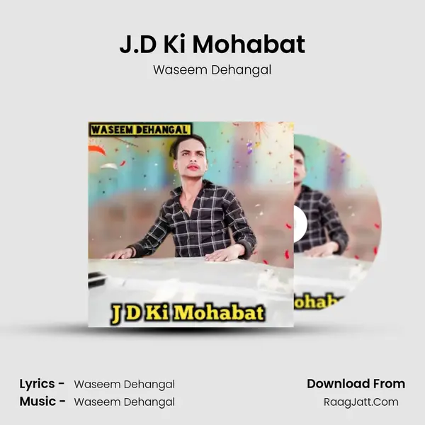 J.D Ki Mohabat - Waseem Dehangal