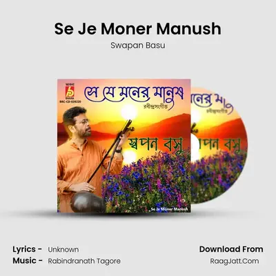 Se Je Moner Manush - Swapan Basu