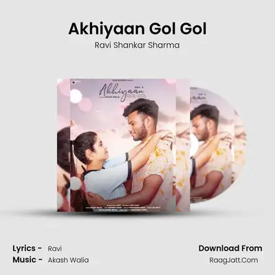 Akhiyaan Gol Gol mp3 song