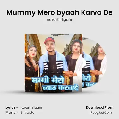 Mummy Mero byaah Karva De MP3 Song by Aakash Nigam Cover