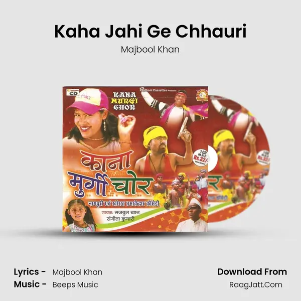 Kaha Jahi Ge Chhauri MP3 Song by Majbool Khan Cover