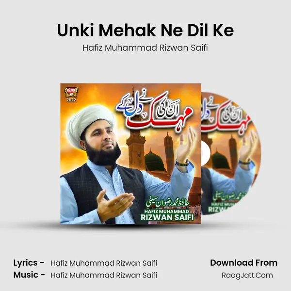 Unki Mehak Ne Dil Ke - Hafiz Muhammad Rizwan Saifi