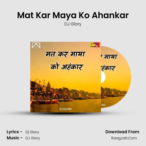 Mat Kar Maya Ko Ahankar MP3 Song by DJ Glory Cover