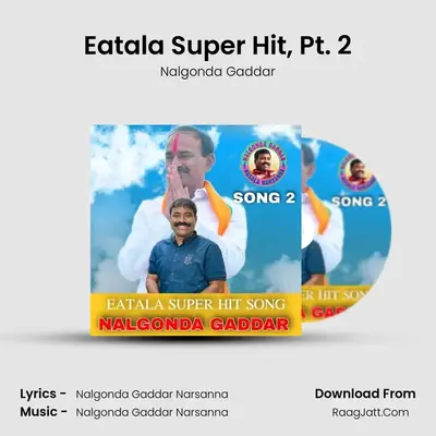 Eatala Super Hit, Pt. 2 - Nalgonda Gaddar