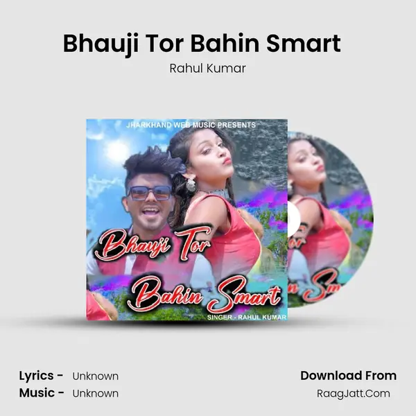 Bhauji Tor Bahin Smart  ( Nagpuri Song ) mp3 song
