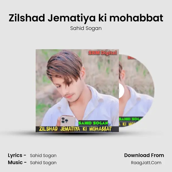 Zilshad Jematiya ki mohabbat - Sahid Sogan