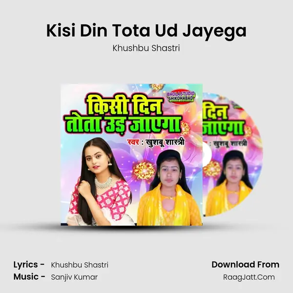 Kisi Din Tota Ud Jayega MP3 Song by Khushbu Shastri Cover