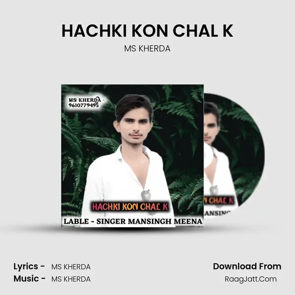 HACHKI KON CHAL K - MS KHERDA
