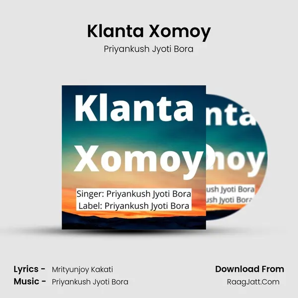 Klanta Xomoy - Priyankush Jyoti Bora