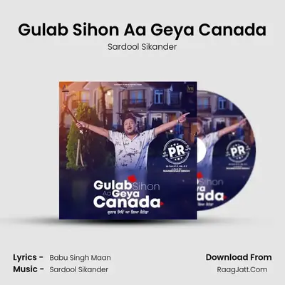Gulab Sihon Aa Geya Canada MP3 Song by Sardool Sikander Cover