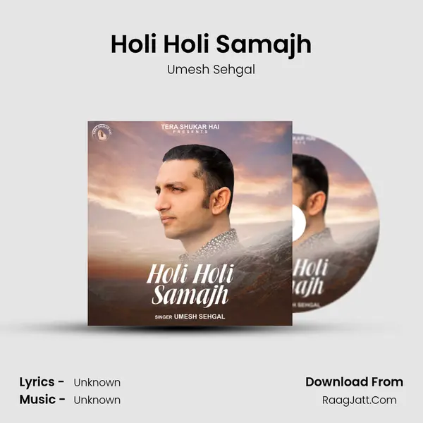 Holi Holi Samajh MP3 Song by Umesh Sehgal Cover