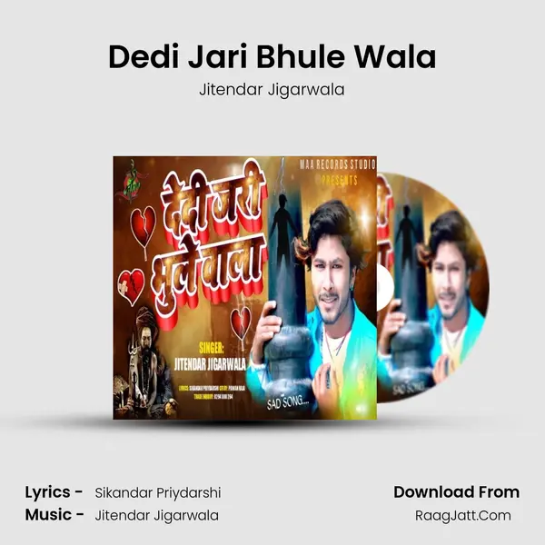 Dedi Jari Bhule Wala MP3 Song by Jitendar Jigarwala Cover