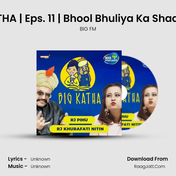 BIG KATHA | Eps. 11 | Bhool Bhuliya Ka Shadyantra mp3 song