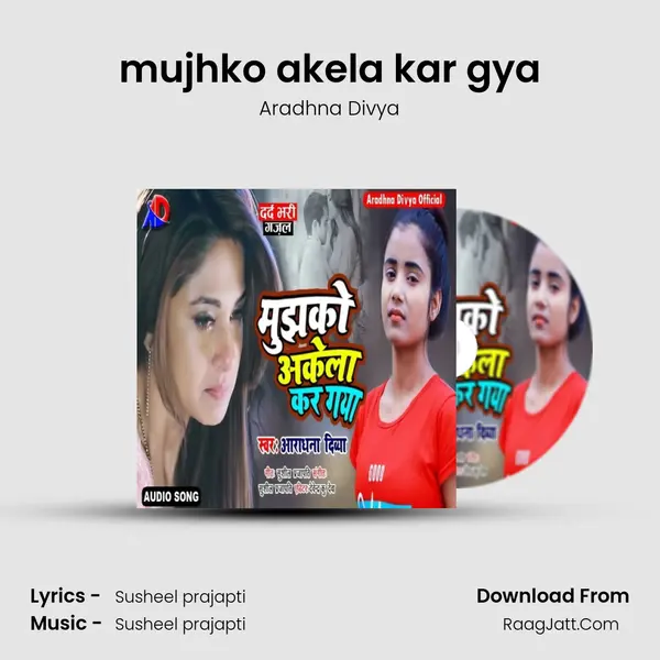 mujhko akela kar gya MP3 Song by Aradhna Divya Cover