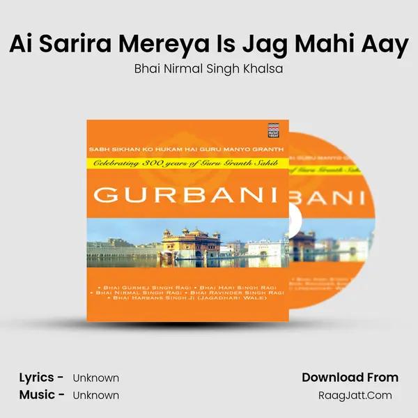 Ai Sarira Mereya Is Jag Mahi Aay MP3 Song by Bhai Nirmal Singh Khalsa Cover