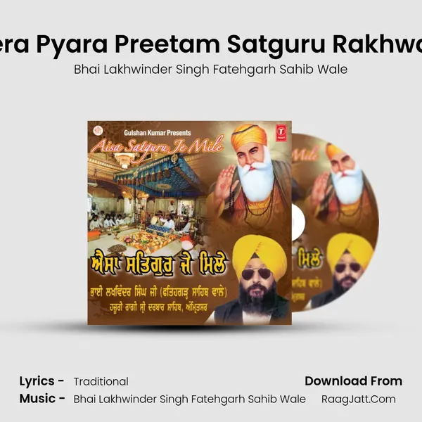 Mera Pyara Preetam Satguru Rakhwala MP3 Song by Bhai Lakhwinder Singh Fatehgarh Sahib Wale Cover