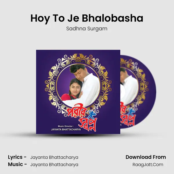 Hoy To Je Bhalobasha MP3 Song by Sadhna Surgam Cover