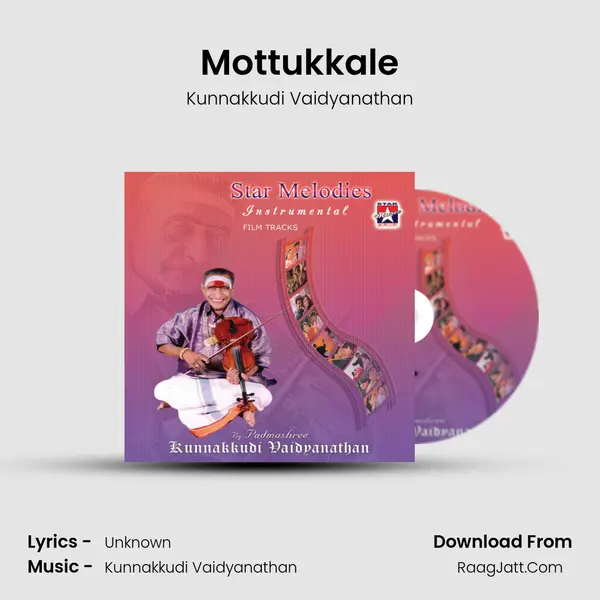 Mottukkale MP3 Song by Kunnakkudi Vaidyanathan Cover
