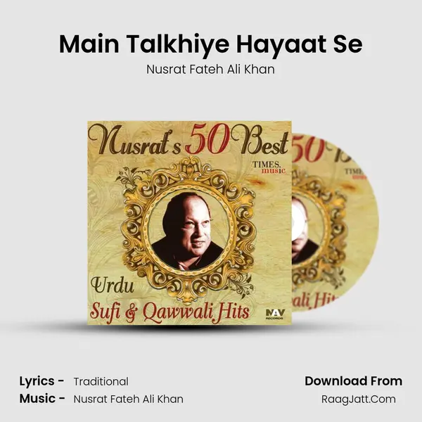 Main Talkhiye Hayaat Se MP3 Song by Nusrat Fateh Ali Khan Cover