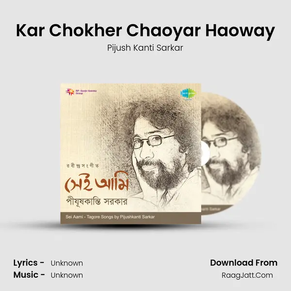 Kar Chokher Chaoyar Haoway MP3 Song by Pijush Kanti Sarkar Cover