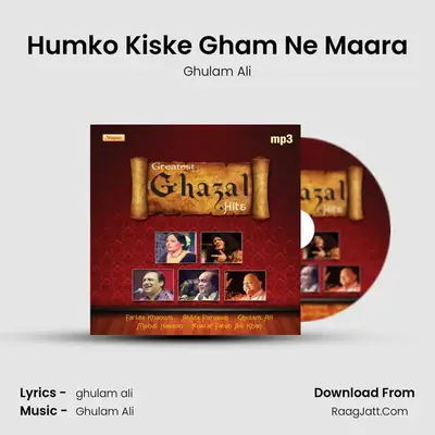 Humko Kiske Gham Ne Maara MP3 Song by Ghulam Ali Cover