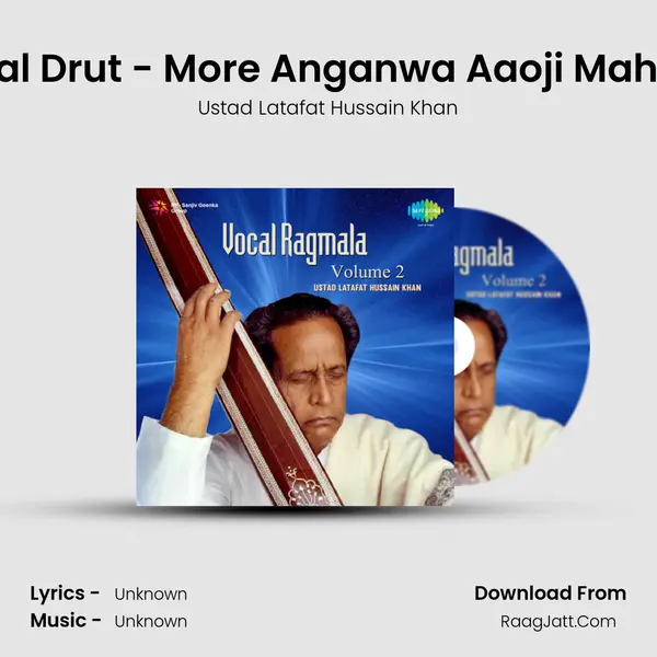 Khayal Drut - More Anganwa Aaoji Maharaja MP3 Song by Ustad Latafat Hussain Khan Cover