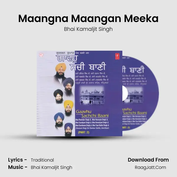 Maangna Maangan Meeka MP3 Song by Bhai Kamaljit Singh Cover