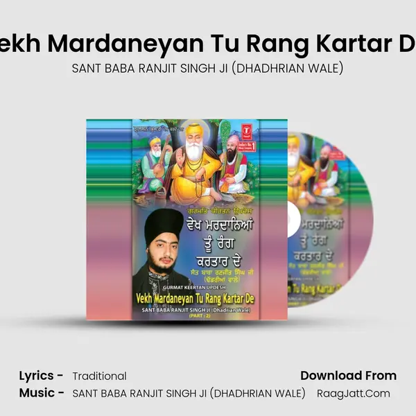Vekh Mardaneyan Tu Rang Kartar De - SANT BABA RANJIT SINGH JI (DHADHRIAN WALE)