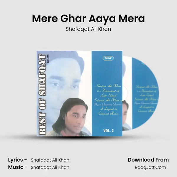 Mere Ghar Aaya Mera MP3 Song by Shafaqat Ali Khan Cover